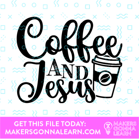 Coffee And Jesus - Makers Gonna Learn