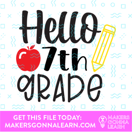 Hello 7th Grade - Makers Gonna Learn