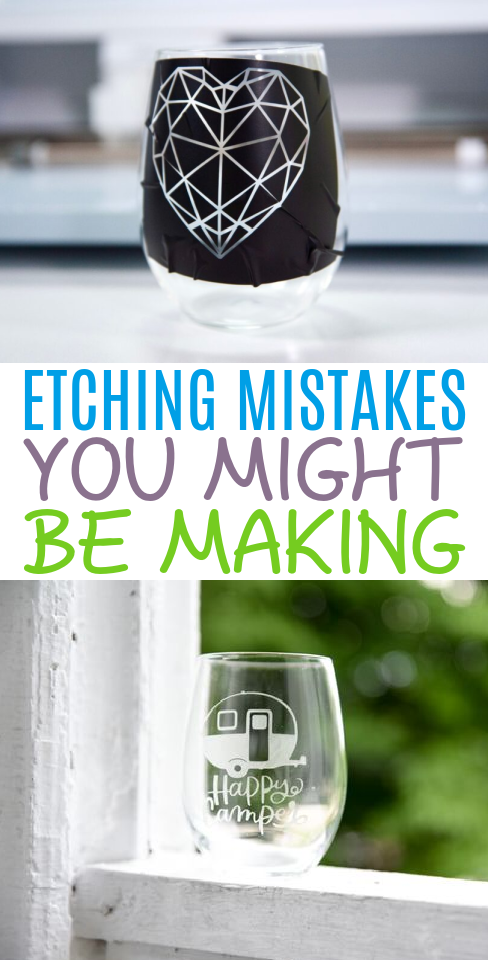 Etching Mistakes You Might Be Making
